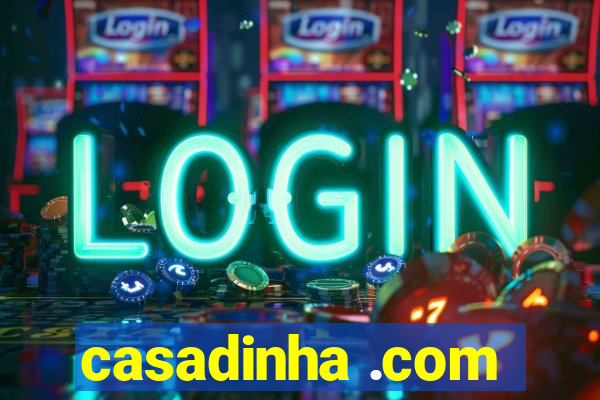 casadinha .com